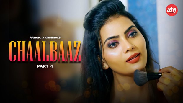 Chaalbaaz – S01 – Hindi Hot Web Series – AahaFlix