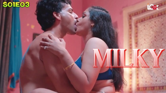 Milky – S01E03 – 2024 – Web Series – LookEntertainment