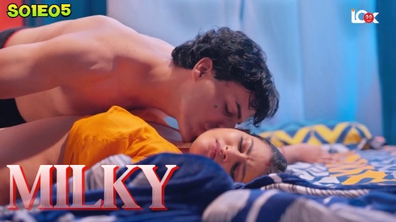 Milky – S01E05 – 2024 – Web Series – LookEntertainment