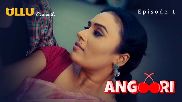 Angoori Part 1 S01E01 2023 Hindi Hot Web Series – Ullu