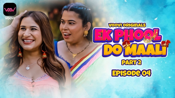 Ek Phool Do Maali S01E04 Hindi Hot Web Series – Voovi