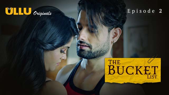 The Bucket List Part 1 S01E02 2023 Hindi Hot Web Series – Ullu
